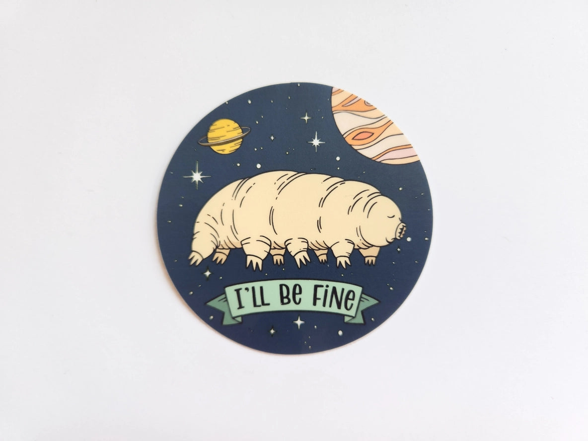 I'll Be Fine Tardigrade in Space Sticker
