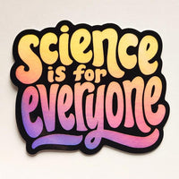 Science Is For Everyone Holographic Sticker