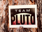 Team Pluto Sticker