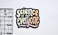 Science Is For Everyone Holographic Sticker