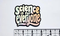 Science Is For Everyone Holographic Sticker