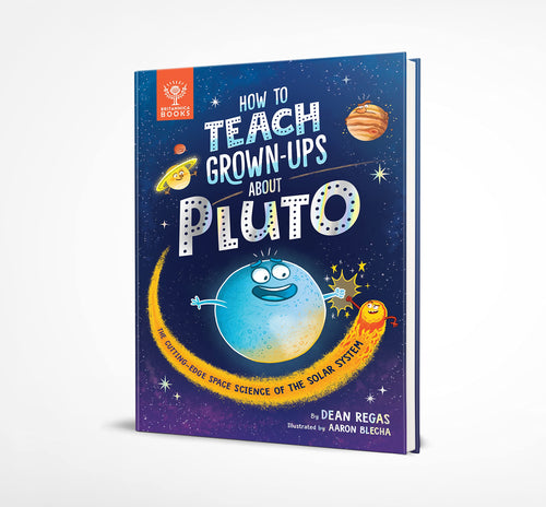 How to Teach Grown-Ups About Pluto